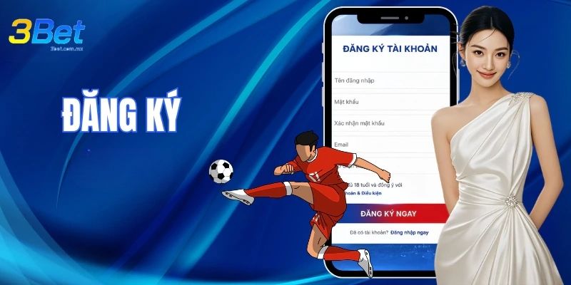 Điều kiện cần chuẩn bị trước khi đăng ký 3BET